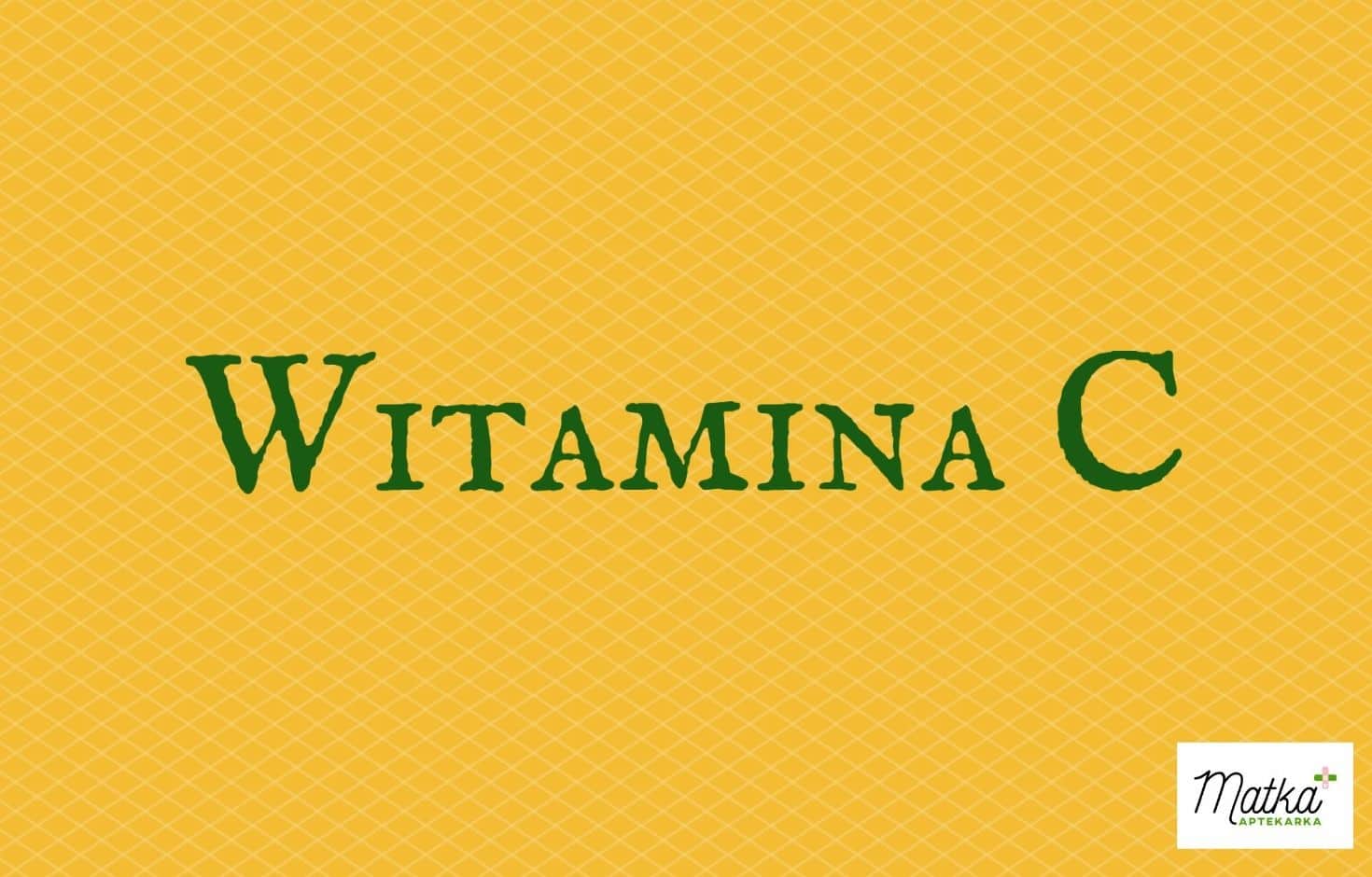 Witamina C, kwas askorbinowy, dla dzieci, dla dorosłych, Matka Aptekarka