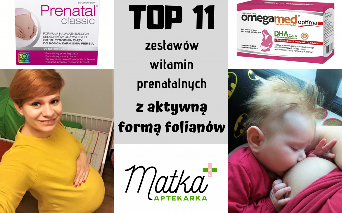 TOP 7 zestawów witamin prenatalnych z aktywną formą folianów rekomendowanych przez Matkę Aptekarkę [cz.4]