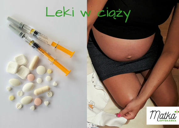 Leki w ciąży, 10 zasad bezpiecznego stosowania leków w ciąży, leki i suplementy, Matka Aptekarka (1)