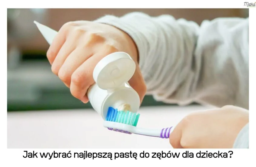 Jak wybrać najlepszą pastę do zębów dla dziecka, pasta do zębów z fluorem, dla dziecka, 1000 ppm, Matka Aptekarka